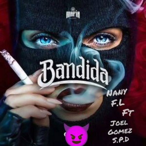 "BANDIDA"-Nany F.L Ft Joel Gomez S.P.D(Prod By K- Libre Records)