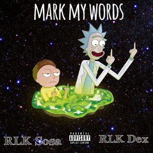 RLK DEX(ft. RLK Sosa) x Mark my words