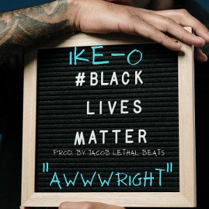 ike-o_awright-prod-by-jacob-lethal-beats-mixed-mastered-by-thuggn4realent