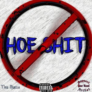 Sick of the Hoe Shit
