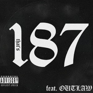 That's 187 (feat. Outlaw)