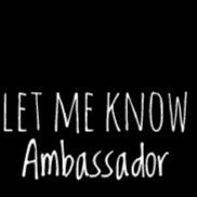 let me know ambassador