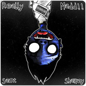Really Mad (Ft Shawzy)