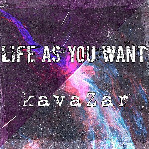 Life as you want