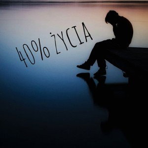 ***40% życia***