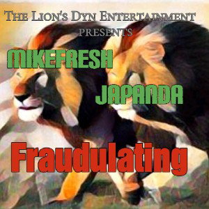 FRAUDULATING - MikeFresh & JaPanda feat. Chris Kobain 