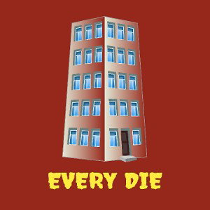 EVERY DIE