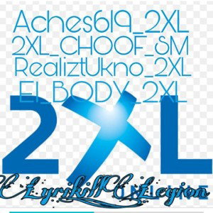Aches619_2XL 2XL_CHOOF_SM Realiztuknow_2XL ElBody_2XL 