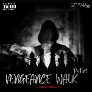 JCT Dutchyy - "Vengeance Walk " Part 1