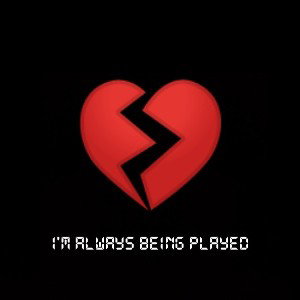 theboisbuh_I_m_always_being_played:(