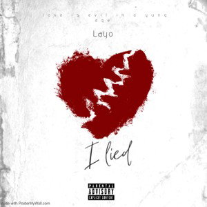 Layo ~ “I lied” (Layo official) 
