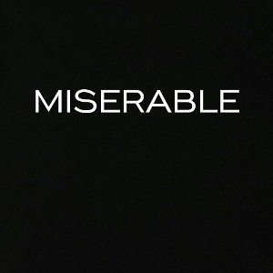 Miserable