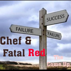 Come Up - The Chef Feat. Fatal Red  