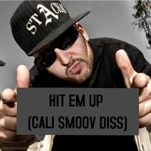 HIT EM UP (CALI SMOOV DISS TRACK)