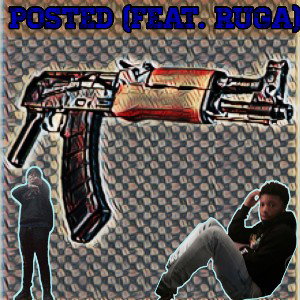 Posted (Feat. Ruga)