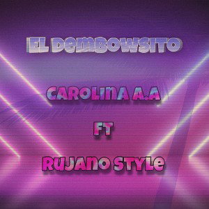 El dembowsito🔥 -Carolina A.A ft Rujano Style 