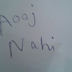aaj nahi