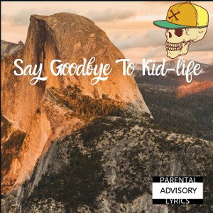 Say Goodbye To Kid-life