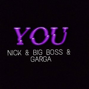 YOU(NICK & BIG BOSS & GARGA) 