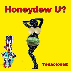 Honeydew U?