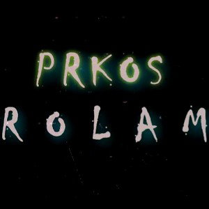 PRKOS - ROLAM (ROLLIN') 