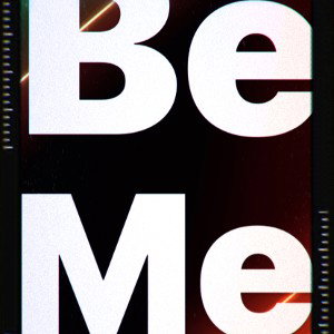 Be Me