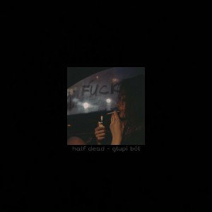 half dead - głupi ból 