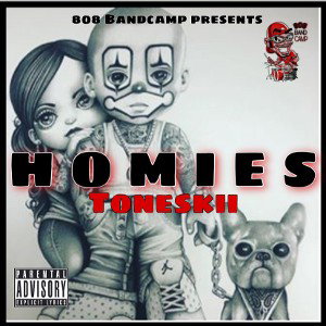 Homies - Toneskii