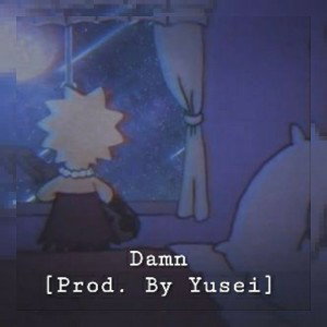 Damn(TrapSoul)🤦🏾‍♂️🤷🏾‍♂️[Prod. By Yusei]