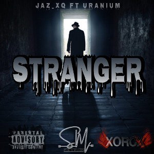 Stranger - Ft Uranium {Finished}