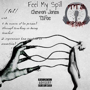 Feel My Spill - Chevron Jones ft. T1Foe