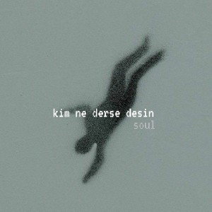 Soul-kim ne derse desin