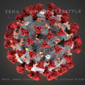 Zena - Covid 19 freestyle (prod. JmBoy Studio & DJ Satchmo mixer)