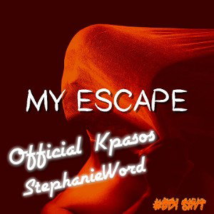 My Escape Ft. @StephanieWord