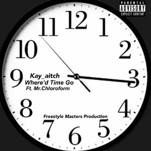 Where’d Time Go - Ft.Kay_Aitch