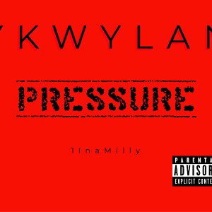 PRESSURE - YKWYLAN (feat. 1InaMilly)