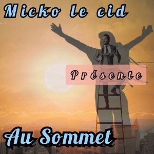Micko le cid au sommet
