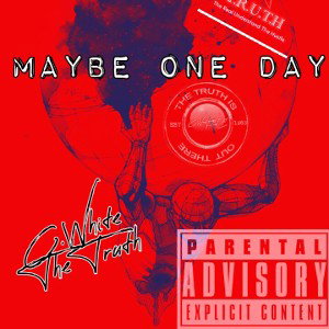  "MAYBE ONE DAY"