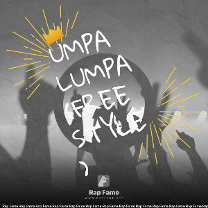 UMPA LUMPA (freestyle)