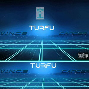 TURFU - (V.I.N.C.E X CANCER)