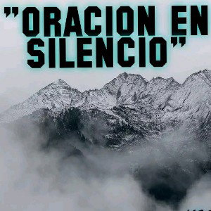 "ORACION EN SILENCIO"