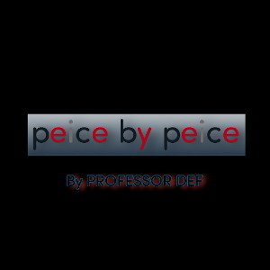 peice by peice