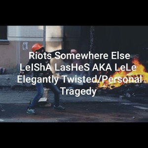 Riots Somwhere Else