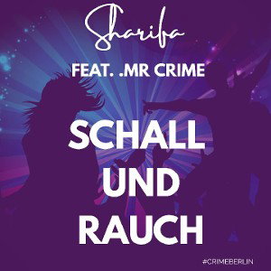 Sharifa & Mr.CRIME  -Schall und Rauch 