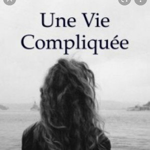 vie compliqué
