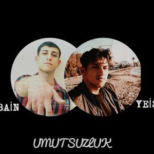 Bain & Yeis-UMUTSUZLUK (Official Audio)