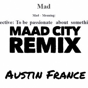 Maad City Remix {Austin France}