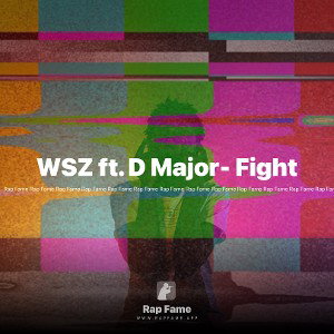 WSZ ft. D Major- Fight  
