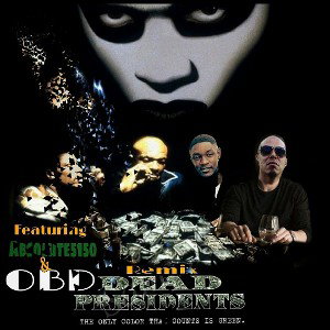 OBD ft Absolute 5150- dead presidents remix