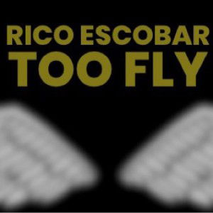 RICO ESCOBAR((TOO FLY)ruff1